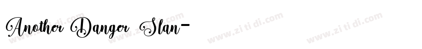 Another Danger Slan字体转换 Another Danger Slan字体转换